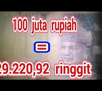 3 Miliar Rupiah Berapa Ringgit Malaysia Today